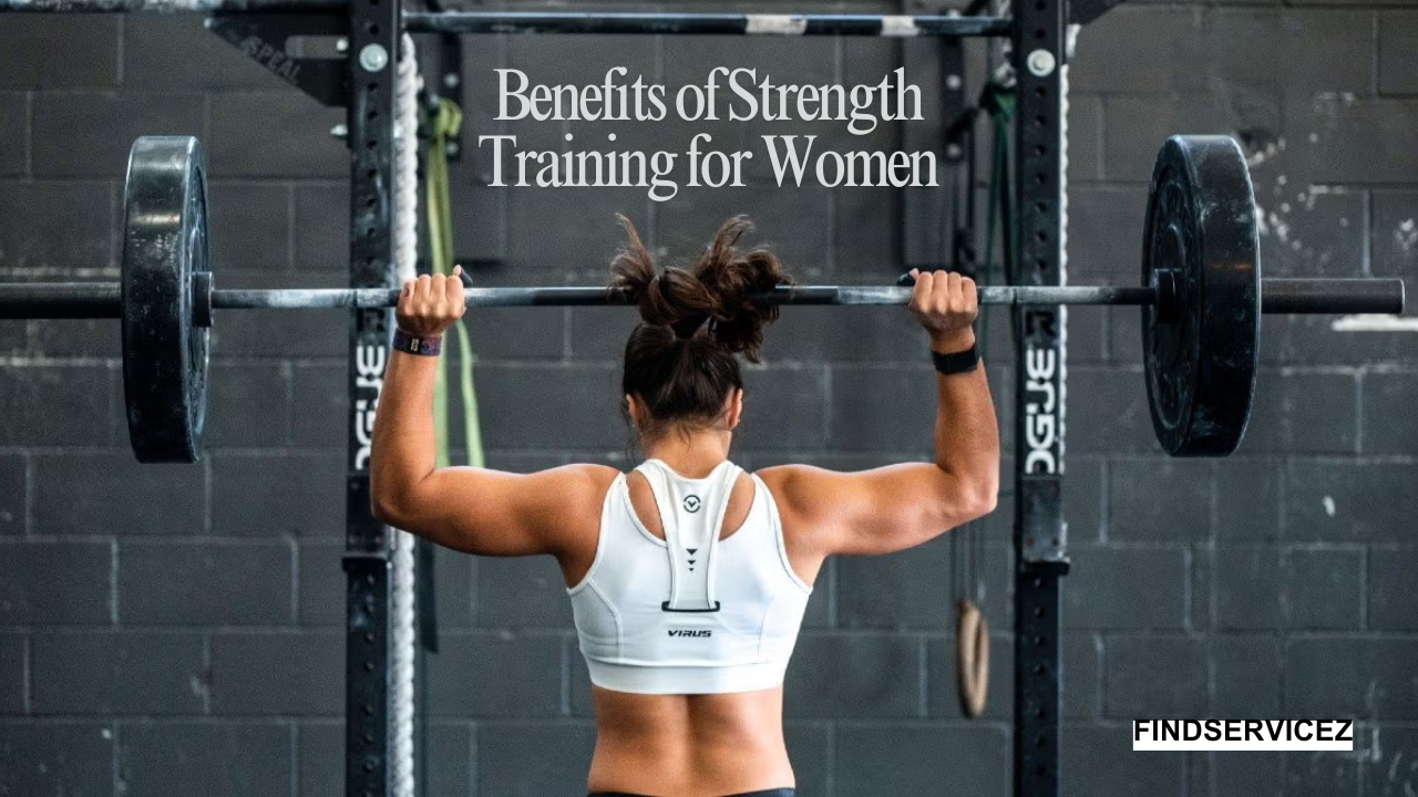 The Benefits of Strength Training for Women: Empowerment Through Fitness
